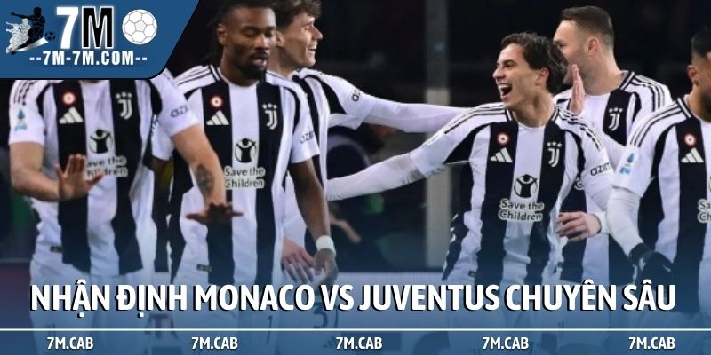 Nhận định Monaco vs Juventus với dữ liệu chuyên sâu từ nhà cái