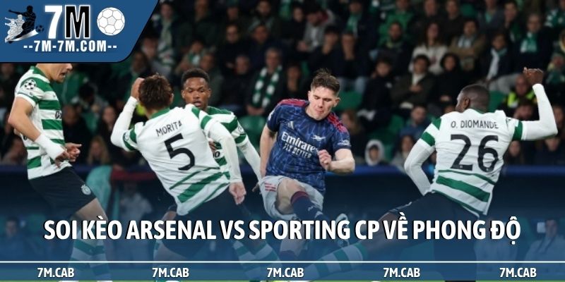 Soi kèo Arsenal vs Sporting CP về phong độ