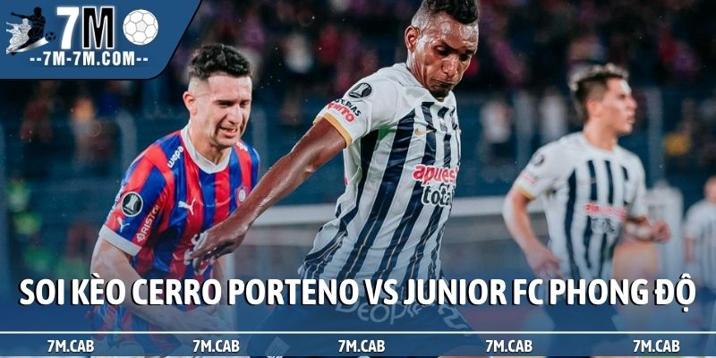Soi kèo Cerro Porteno vs Junior FC về phong độ
